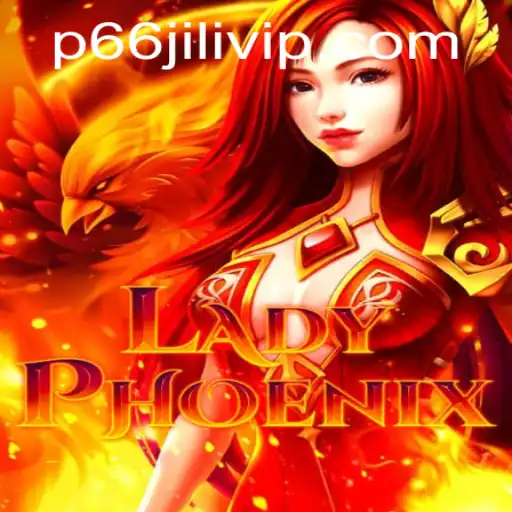 Discovering LadyPhoenix: The Enigmatic Adventure of P66JILI