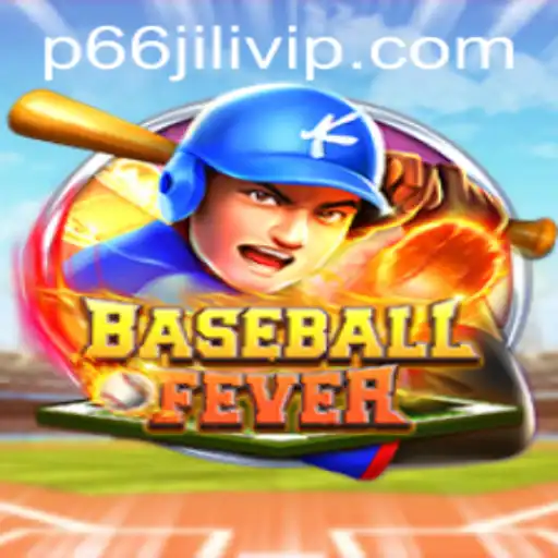 Discover the Thrills of BaseballFever: A Dive into the Exciting World of P66JILI